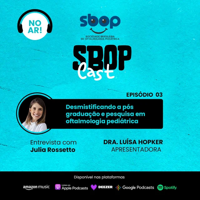 #EP 03 – Desmistificando a pós graduação e pesquisa em oftalmologia pediátrica