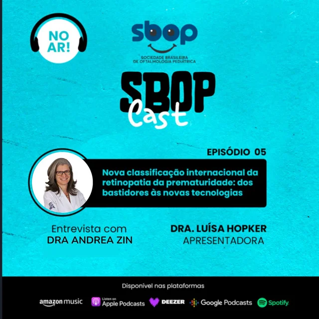#EP 05 – Nova classificação internacional da retinopatia da prematuridade: dos bastidores às novas tecnologias