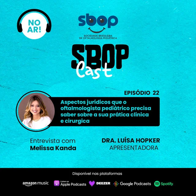#EP 22 – Aspectos jurídicos que o oftalmologista pediátrico precisa saber sobre a sua prática clínica e cirurgica.