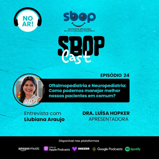 #EP 24 – Oftalmopediatria e Neuropediatria: Como podemos manejar melhor nossos pacientes em comum?