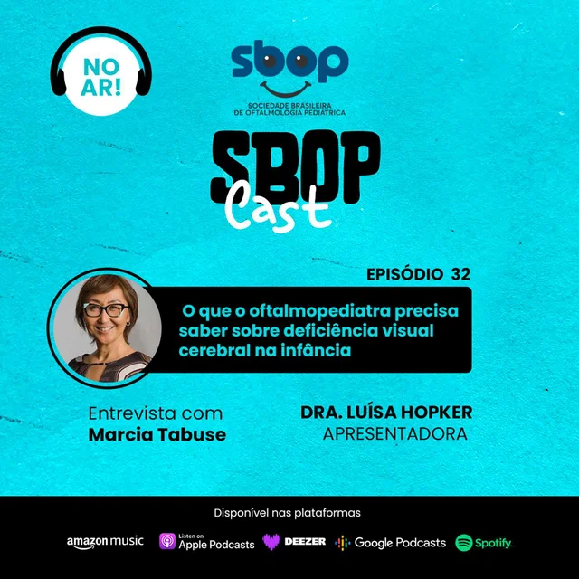 #EP 32 – O que o oftalmopediatra precisa saber sobre deficiência visual cerebral na infância