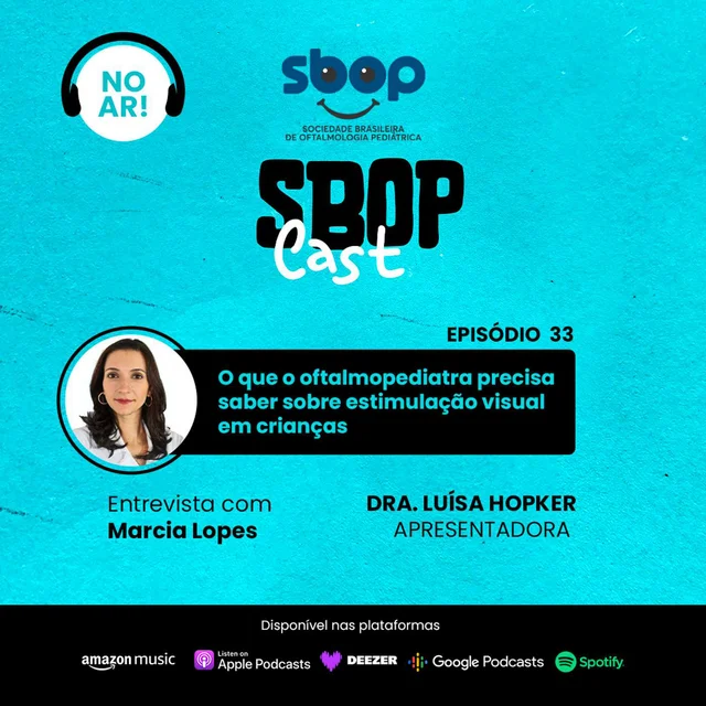 #EP 33 – O que o oftalmopediatra precisa saber sobre estimulação visual em crianças