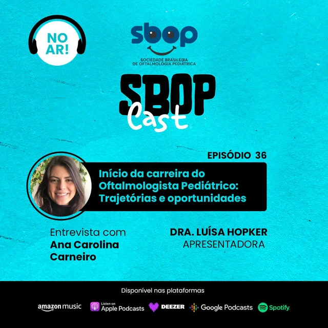 #EP 36 – Início da carreira do Oftalmologista Pediátrico: Trajetórias e oportunidades